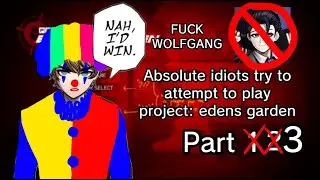 absolute idiots try to attempt to play Project: Eden's Garden (part 3)
