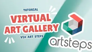 17. Video Tutorial | Pembuatan Virtual Art Gallery menggunakan Platform Art Steps