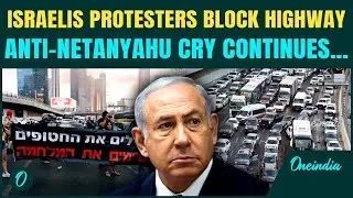 TEL-AVIV Roads Full of 'FIREBALLS': Hostage Families Stop Sea of Car On Israel Roads, Ask PM  RESIGN