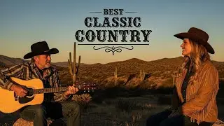 Favorite Classic Country Songs &ndash; Relaxing & Gentle Country Ballads with Vintage Atmosphere