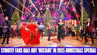 &lsquo;How Did They Miss This?&rsquo; Strictly Fans Call Out Christmas Special Blunder and Demand Change