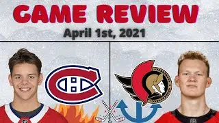 Habs VS Sens Game Review - April 1st, 2021