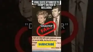 Viral Quote Attributed to Trump&rsquo;s Mother is Misleading