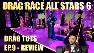 RuPaul&rsquo;s Drag Race All Stars 6: Ep. 9 - Drag Tots - Review