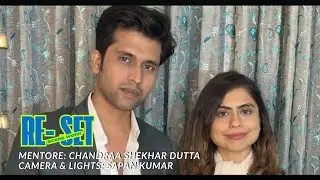 RE-SET | SCENE WORK | AUDITION | Bhishak Mohann as Sanjay | Komal Sachdeva as Naina 