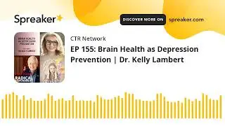 EP 155: Brain Health as Depression Prevention | Dr. Kelly Lambert