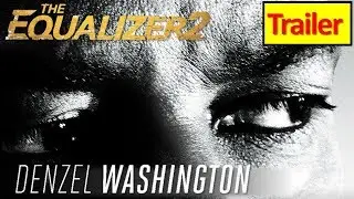 The Equalizer 2 | Action | Denzel Washington, Pedro Pascal | Trailer | Krazy Khurana