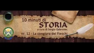10 minuti di STORIA - LA CONSGIURA DEI FIESCHI