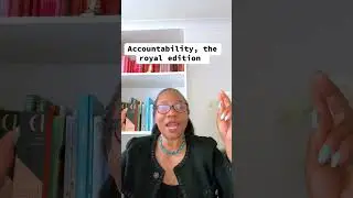 Accountability the royal edition.