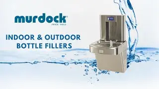 Indoor and Outdoor Water Bottle Fillers Overview | Murdock&reg; Manufacturing