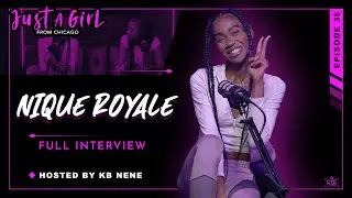 Nique Royale | Ep36 | Just A Girl From Chicago Podcast | Hosted by KB Nene