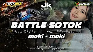 DJ BATTLE MOKI-MOKI TERBARU 2025 FULL BASS‼️EVONIX AUDIO - JK COUSTIC - GOGOK PROJECT