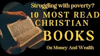 Struggling with poverty? 10 Most Read Christian Books on Finance and Wealth (Biblical Perspective)