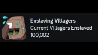 Villager Enslavement moment.