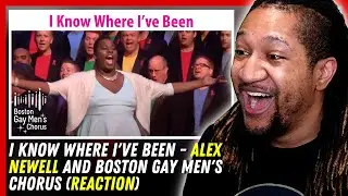 Reaction to I Know Where I've Been I Alex Newell and Boston Gay Men's Chorus