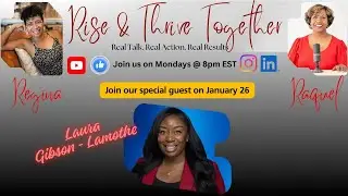 Episode 144 Rise and Thive Together with Guest: Laura Gibson-Lamothe