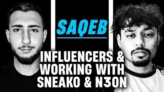 Working With SNEAKO & N3ON, The Influencer Lifestyle & Short Films | SAQEB