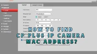 HOW TO FIND CP PLUS IP CAMERA MAC ADDRESS?