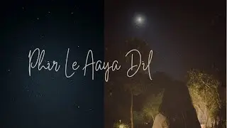 Phir Le Aaya Dil | Audio | Gowri T P | Arijit Singh