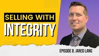 Managing People and Pushing Sales while Maintaining Personal Integrity | Jared Lang (#008)