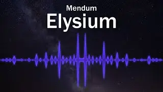 Mendum - Elysium (feat. Eden) [Visualizer]