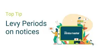 Strata Master Top Tip -  Levy Periods on notices