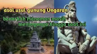 Asal-usul gunung Ungaran Semarang,dan kisah cerita mistis di dalamnya