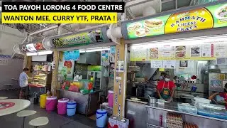 Toa Payoh Lorong 4 Food Centre | Wanton Mee, Curry Yong Tau Foo, Roti Prata ! | Hawker Eats !
