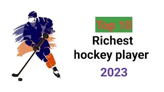Richest hockey player 2023 (top 10)