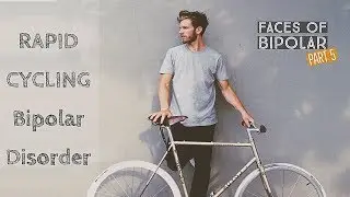 Faces of Bipolar Disorder (PART 5) 