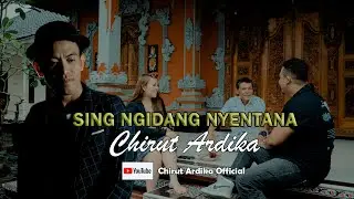 SING NGIDANG NYENTANA - Chirut Ardika - Musik Video Official