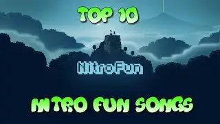 Top 10 Nitro Fun Songs!