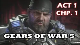 Gears of War 5 - Act 1 Chp. 1 Story Parts (Cutscenes & In-Game Dialogue)