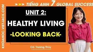 Tiếng Anh lớp 7 Unit 2 | Looking back | Healthy living - trang 26 Global Success (HAY NHẤT)