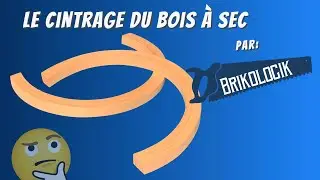 Le cintrage du bois à sec par: BRIKOLOGIK, Dry Wood bending by: BRIKOLOGIK.