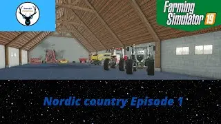 Farming Simulator 2019 timelapse Nordic country episode 1:Welcome to the new farm