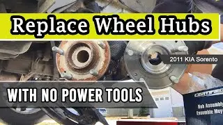 Replace Front and Rear Wheel Hubs with No Power Tools: 2011 KIA Sorento