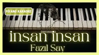 insan insan - Fazıl Say(PİYANO KARAOKE, Piano Karaaoke Cover of Fazıl Say, RELAXING)