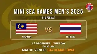 MINI SEA GAMES 2025 | T10 | MALAYSIA vs THAILAND | MATCH 1