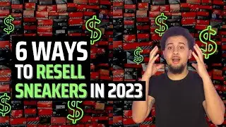 6 Ways to Resell Sneakers in 2023 | Reselling 101