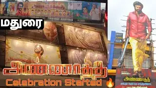 Annaatthe Celebration Started 🔥🔥 Theatre Preparation 🔥 Madurai Super Star Rajini Fans 🙏