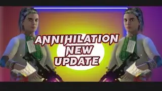 Annihilation New Update 🔥🔥#annihilation #annihilationgame #gameplay