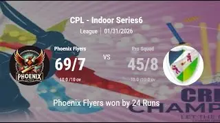 CPL Indoor Series6 - 2025 - Phoenix Flyers Vs Pro Squad (01/31/26)