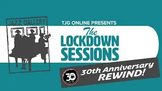 Anthony Tidd: TJG Lockdown Sessions 30th Anniversary Rewind