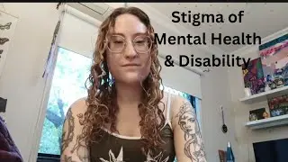 Mental Health & Disability Stigma Still Exists 