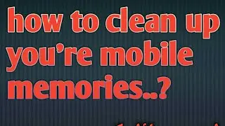 How to cleanup your phone memory
