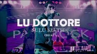 LU DOTTORE - SULU KU TIE (2014)