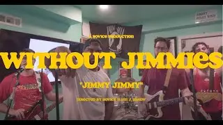 WITHOUT JIMMIES - JIMMY JIMMY [OFFICIAL VIDEO]