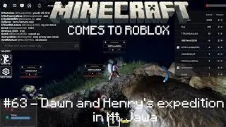 Minecraft comes to ROBLOX! Episode 63 | Dawn and Henry's expedition in Mount Jawa 