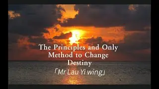 The Principles and Only Method to Change Destiny 1. How is the quality of destiny determined?